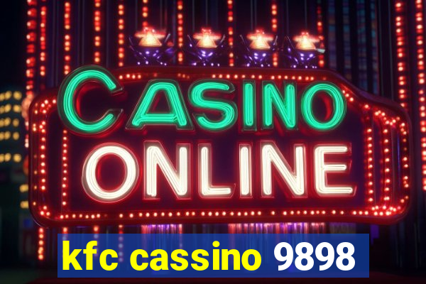 kfc cassino 9898